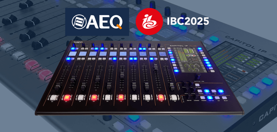 AEQ SE PREPARA PARA IBC 2025: PRODUCTOS CONSOLIDADOS,
NUEVAS EXPECTATIVAS Y UNA CITA QUE PROMETE